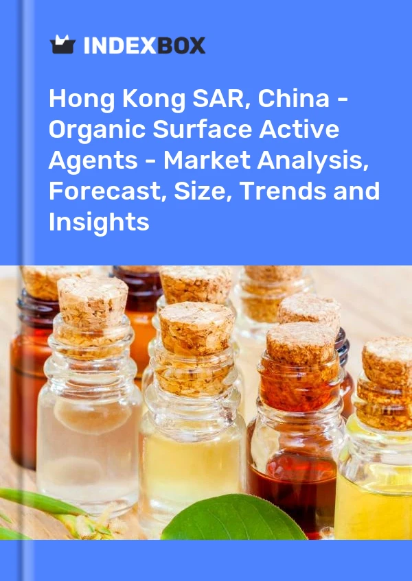 Report Hong Kong SAR, China - Organic Surface Active Agents - Market Analysis, Forecast, Size, Trends and Insights for 499$