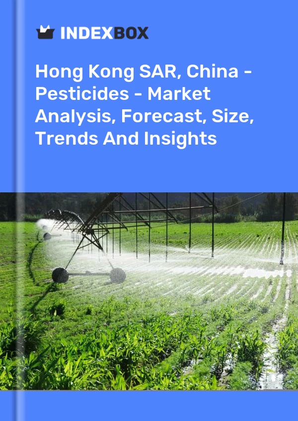 Report Hong Kong SAR, China - Pesticides - Market Analysis, Forecast, Size, Trends and Insights for 499$