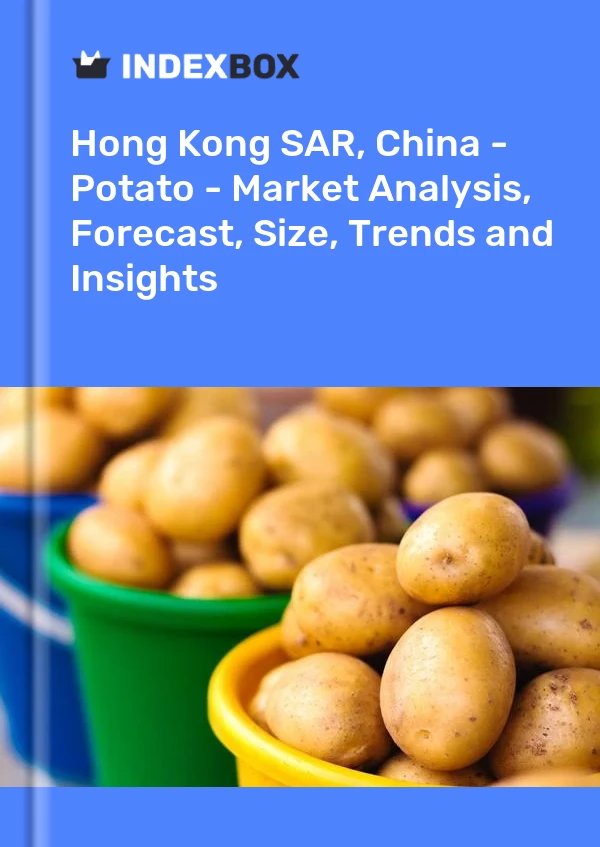 Hong Kong SAR, China - Potato - Market Analysis, Forecast, Size, Trends and Insights