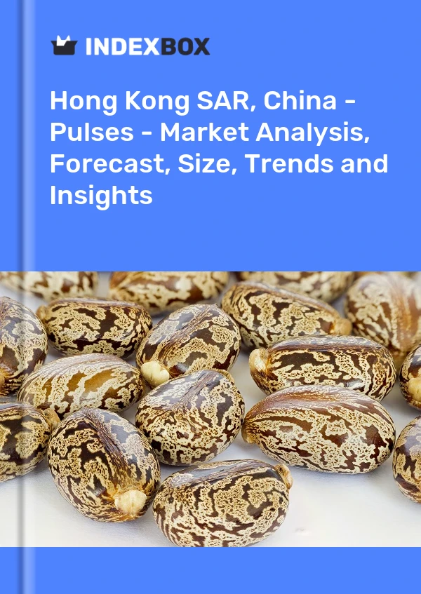 Hong Kong SAR, China - Pulses - Market Analysis, Forecast, Size, Trends and Insights