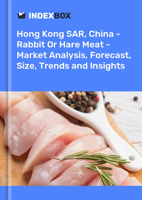 Report Hong Kong SAR, China - Rabbit or Hare Meat - Market Analysis, Forecast, Size, Trends and Insights for 499$