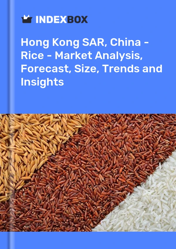 Report Hong Kong SAR, China - Rice - Market Analysis, Forecast, Size, Trends and Insights for 499$