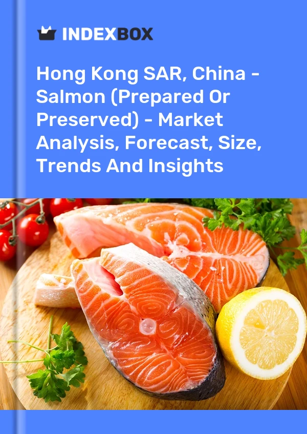 Report Hong Kong SAR, China - Salmon (Prepared or Preserved) - Market Analysis, Forecast, Size, Trends and Insights for 499$