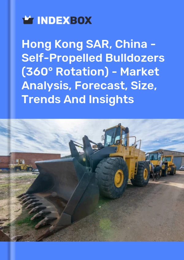 Report Hong Kong SAR, China - Self-Propelled Bulldozers (360° Rotation) - Market Analysis, Forecast, Size, Trends and Insights for 499$