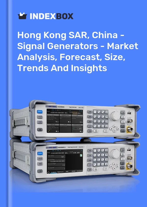 Hong Kong SAR, China - Signal Generators - Market Analysis, Forecast, Size, Trends And Insights