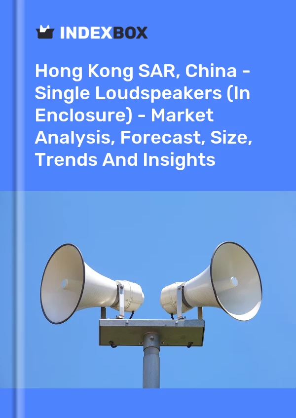 Report Hong Kong SAR, China - Single Loudspeakers (In Enclosure) - Market Analysis, Forecast, Size, Trends and Insights for 499$