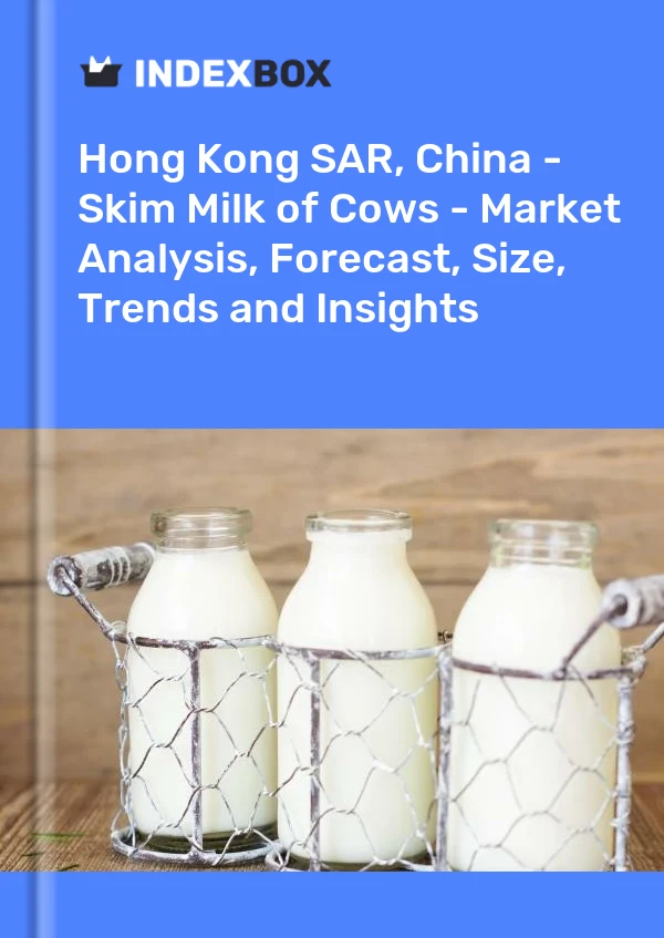 Report Hong Kong SAR, China - Skim Milk of Cows - Market Analysis, Forecast, Size, Trends and Insights for 499$