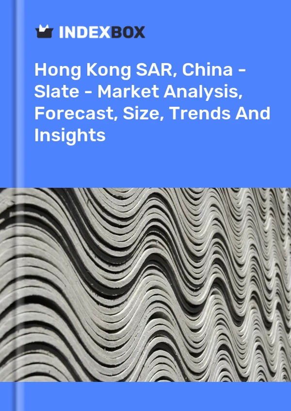 Report Hong Kong SAR, China - Slate - Market Analysis, Forecast, Size, Trends and Insights for 499$