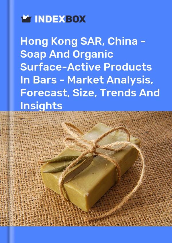 Report Hong Kong SAR, China - Soap and Organic Surface-Active Products in Bars - Market Analysis, Forecast, Size, Trends and Insights for 499$