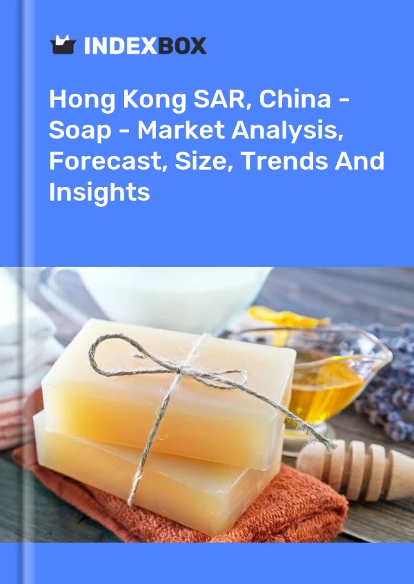 Hong Kong SAR, China - Soap - Market Analysis, Forecast, Size, Trends And Insights