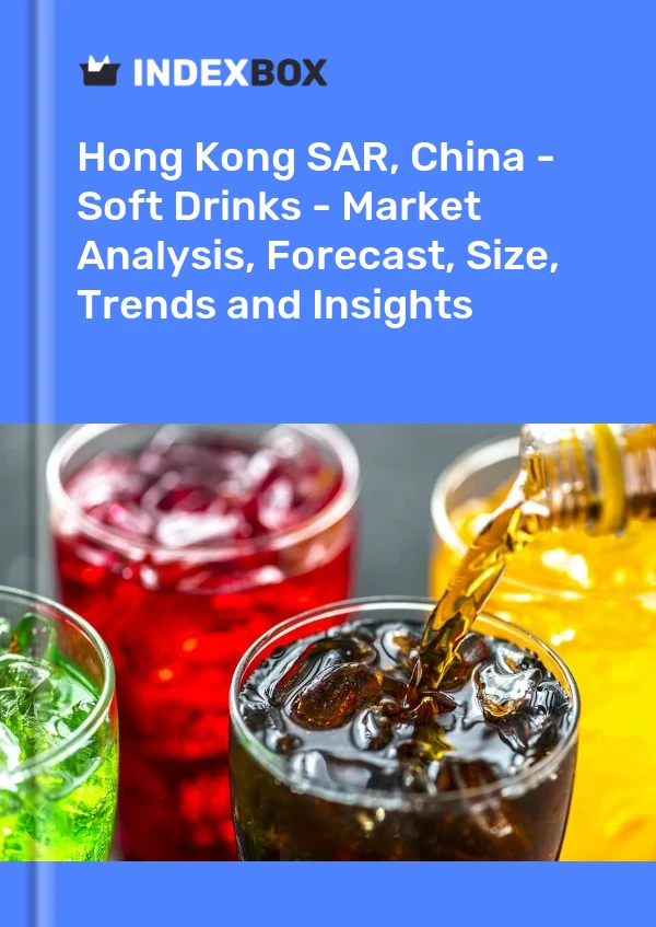 Hong Kong SAR, China - Soft Drinks - Market Analysis, Forecast, Size, Trends and Insights