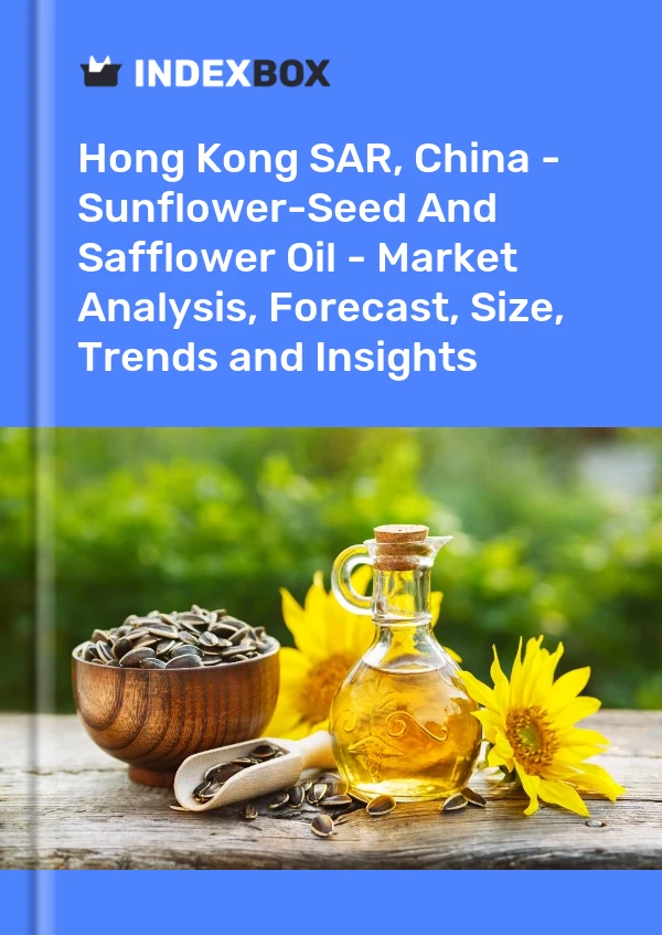 Report Hong Kong SAR, China - Sunflower-Seed and Safflower Oil - Market Analysis, Forecast, Size, Trends and Insights for 499$