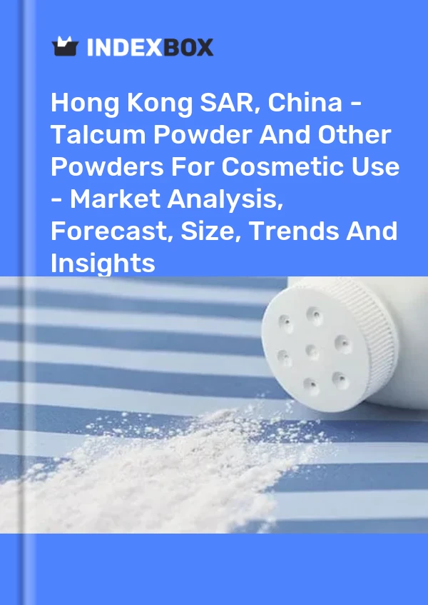 Report Hong Kong SAR, China - Talcum Powder and Other Powders for Cosmetic Use - Market Analysis, Forecast, Size, Trends and Insights for 499$