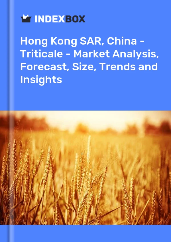 Report Hong Kong SAR, China - Triticale - Market Analysis, Forecast, Size, Trends and Insights for 499$