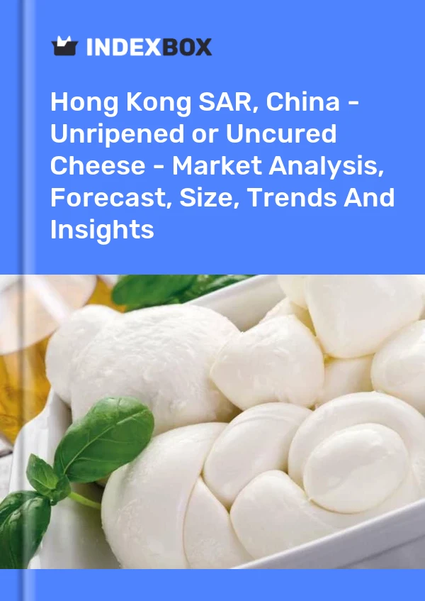 Report Hong Kong SAR, China - Unripened or Uncured Cheese - Market Analysis, Forecast, Size, Trends and Insights for 499$