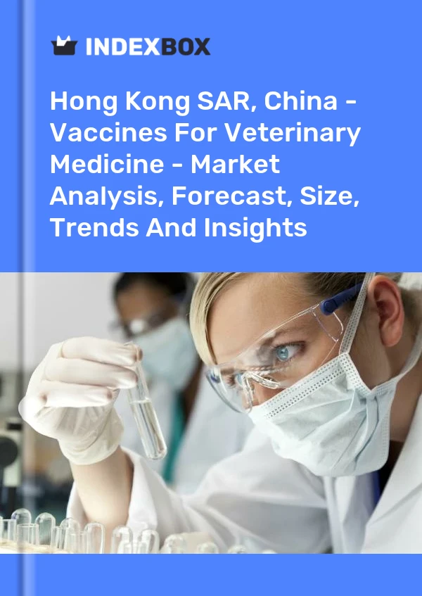 Report Hong Kong SAR, China - Vaccines for Veterinary Medicine - Market Analysis, Forecast, Size, Trends and Insights for 499$