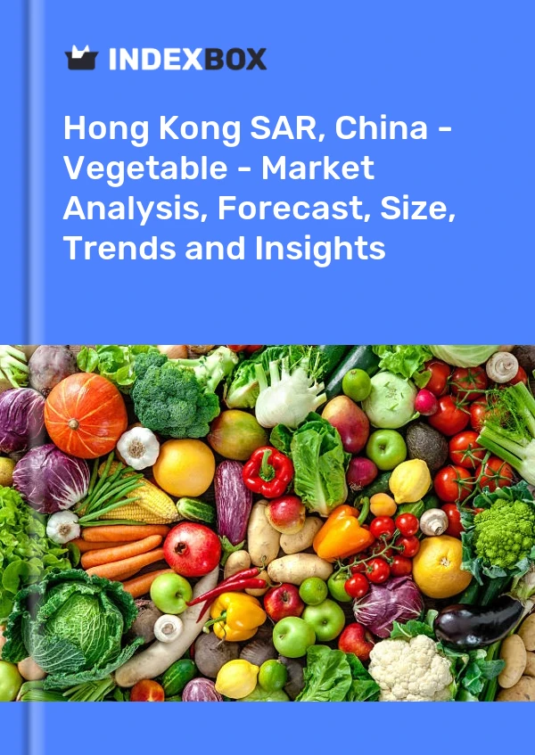 Report Hong Kong SAR, China - Vegetable - Market Analysis, Forecast, Size, Trends and Insights for 499$