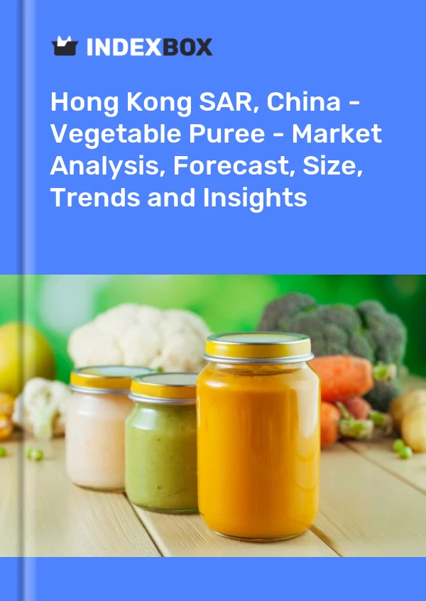 Hong Kong SAR, China - Vegetable Puree - Market Analysis, Forecast, Size, Trends and Insights