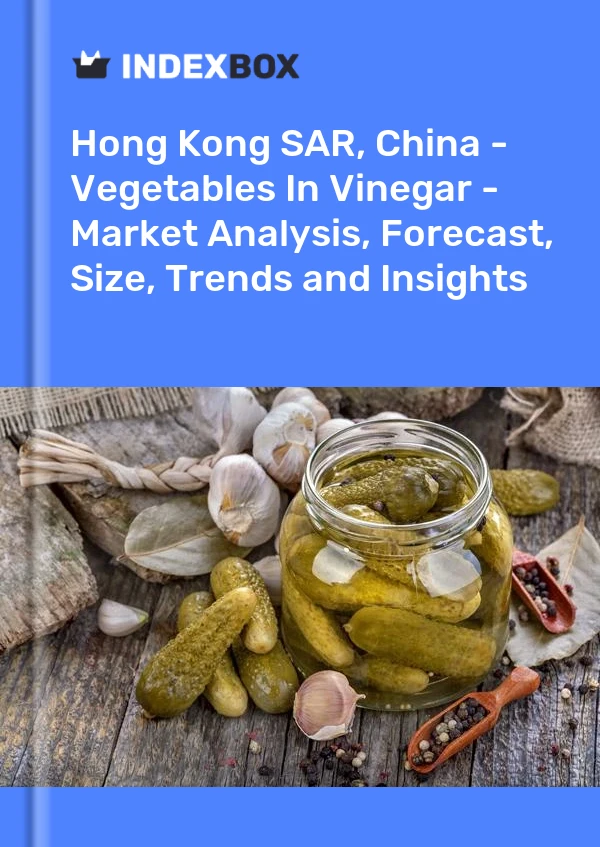 Report Hong Kong SAR, China - Vegetables in Vinegar - Market Analysis, Forecast, Size, Trends and Insights for 499$
