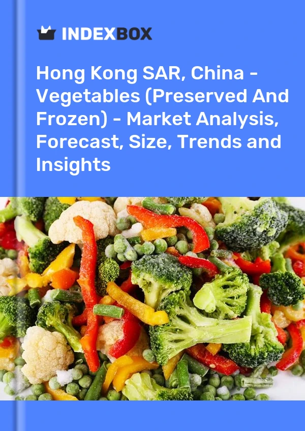 Report Hong Kong SAR, China - Vegetables (Preserved and Frozen) - Market Analysis, Forecast, Size, Trends and Insights for 499$