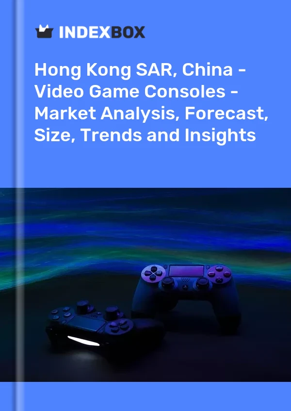 Report Hong Kong SAR, China - Video Game Consoles - Market Analysis, Forecast, Size, Trends and Insights for 499$