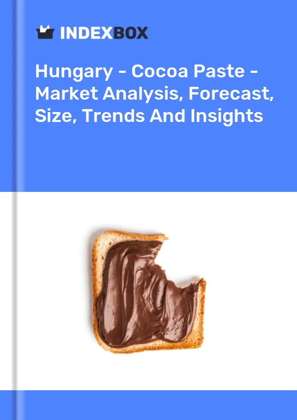 Report Hungary - Cocoa Paste - Market Analysis, Forecast, Size, Trends and Insights for 499$
