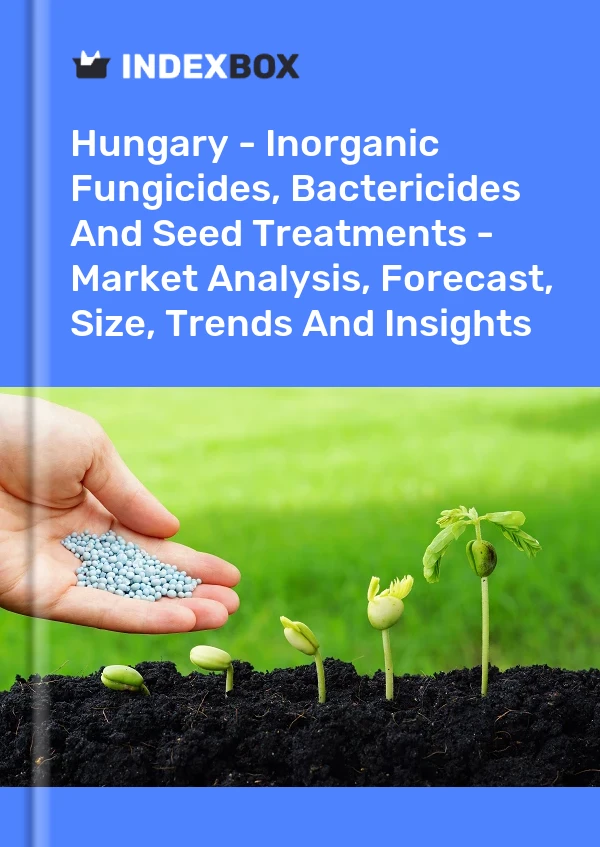 Report Hungary - Inorganic Fungicides, Bactericides and Seed Treatments - Market Analysis, Forecast, Size, Trends and Insights for 499$