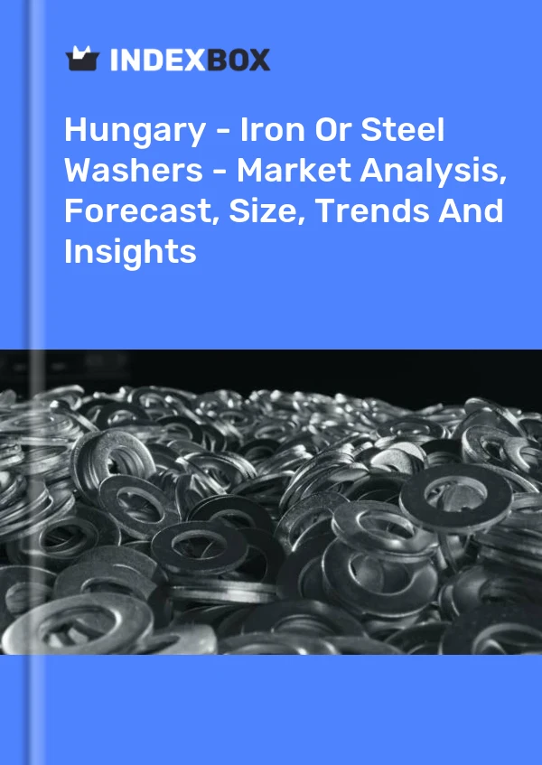 Report Hungary - Iron or Steel Washers - Market Analysis, Forecast, Size, Trends and Insights for 499$