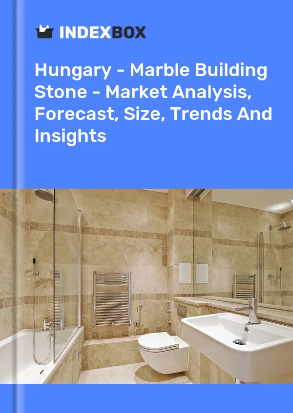 Report Hungary - Marble Building Stone - Market Analysis, Forecast, Size, Trends and Insights for 499$