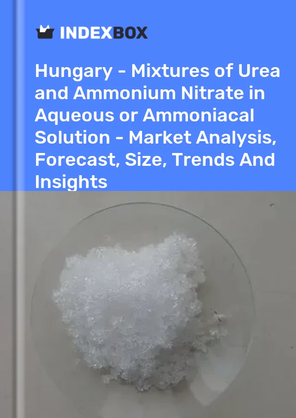 Report Hungary - Mixtures of Urea and Ammonium Nitrate in Aqueous or Ammoniacal Solution - Market Analysis, Forecast, Size, Trends and Insights for 499$