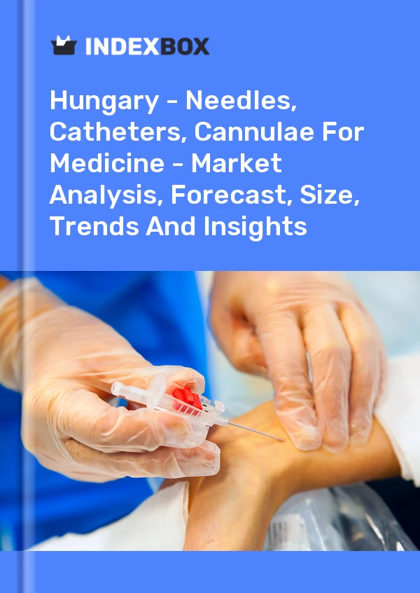Report Hungary - Needles, Catheters, Cannulae for Medicine - Market Analysis, Forecast, Size, Trends and Insights for 499$