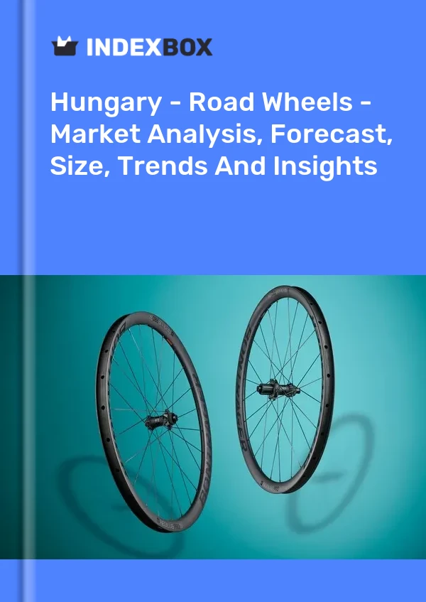 Report Hungary - Road Wheels - Market Analysis, Forecast, Size, Trends and Insights for 499$