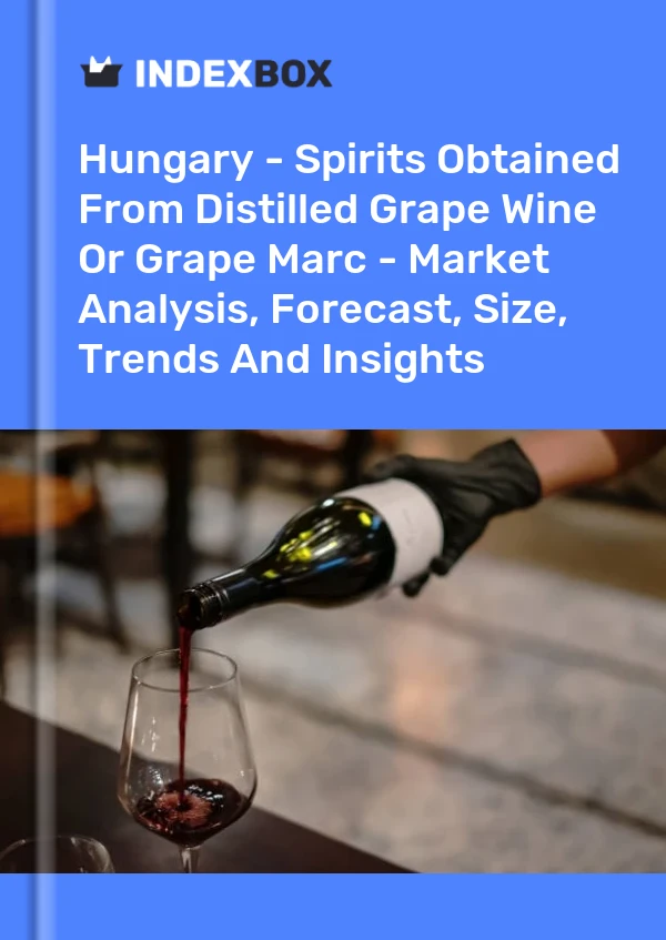 Hungary - Spirits Obtained From Distilled Grape Wine Or Grape Marc - Market Analysis, Forecast, Size, Trends And Insights