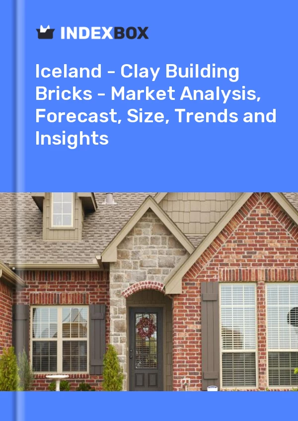 Report Iceland - Clay Building Bricks - Market Analysis, Forecast, Size, Trends and Insights for 499$