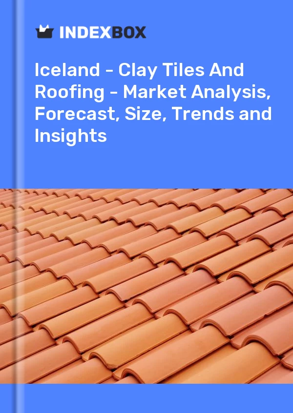 Report Iceland - Clay Tiles and Roofing - Market Analysis, Forecast, Size, Trends and Insights for 499$