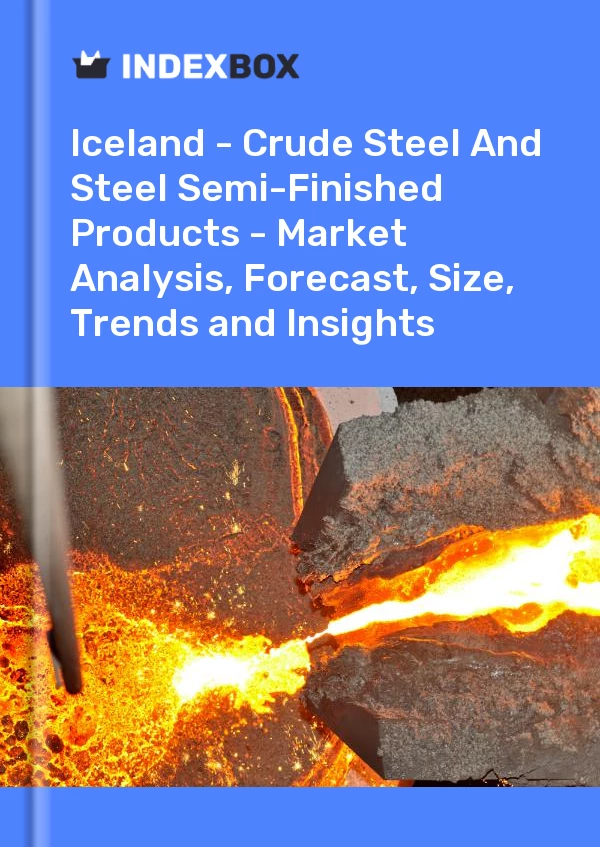 Report Iceland - Crude Steel and Steel Semi-Finished Products - Market Analysis, Forecast, Size, Trends and Insights for 499$