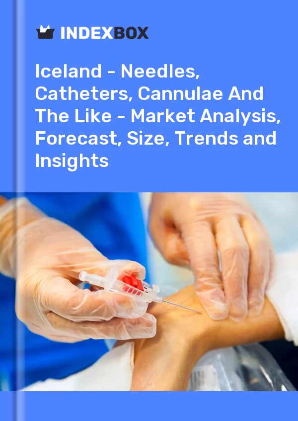 Report Iceland - Needles, Catheters, Cannulae and the Like - Market Analysis, Forecast, Size, Trends and Insights for 499$