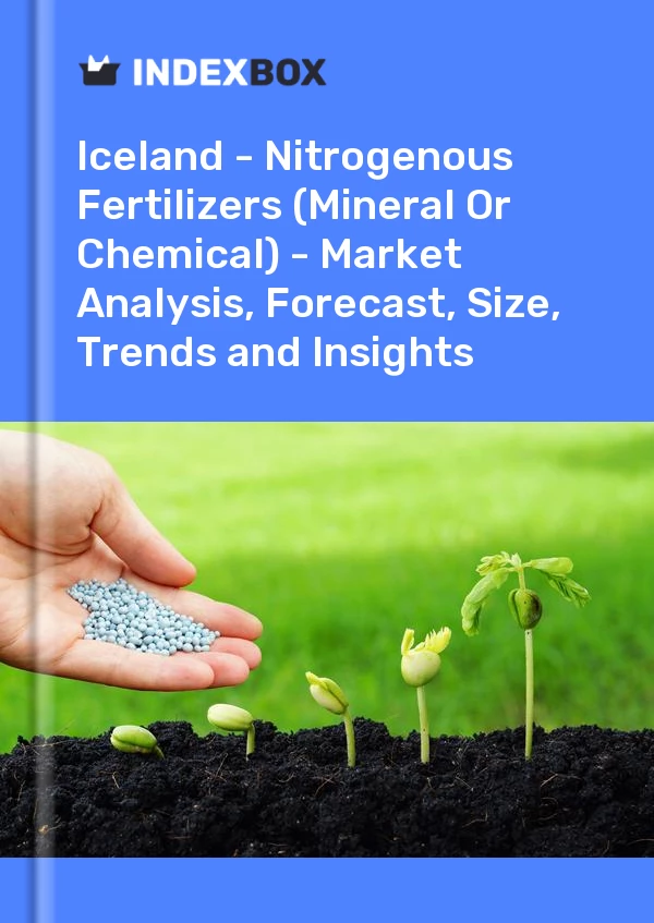 Report Iceland - Nitrogenous Fertilizers (Mineral or Chemical) - Market Analysis, Forecast, Size, Trends and Insights for 499$