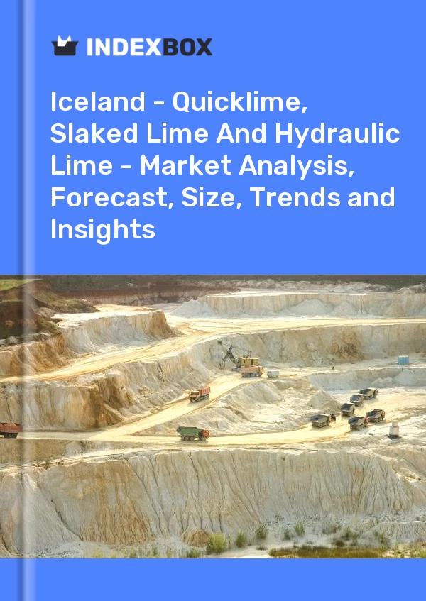 Report Iceland - Quicklime, Slaked Lime and Hydraulic Lime - Market Analysis, Forecast, Size, Trends and Insights for 499$