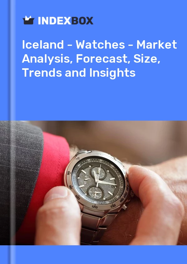 Report Iceland - Watches - Market Analysis, Forecast, Size, Trends and Insights for 499$