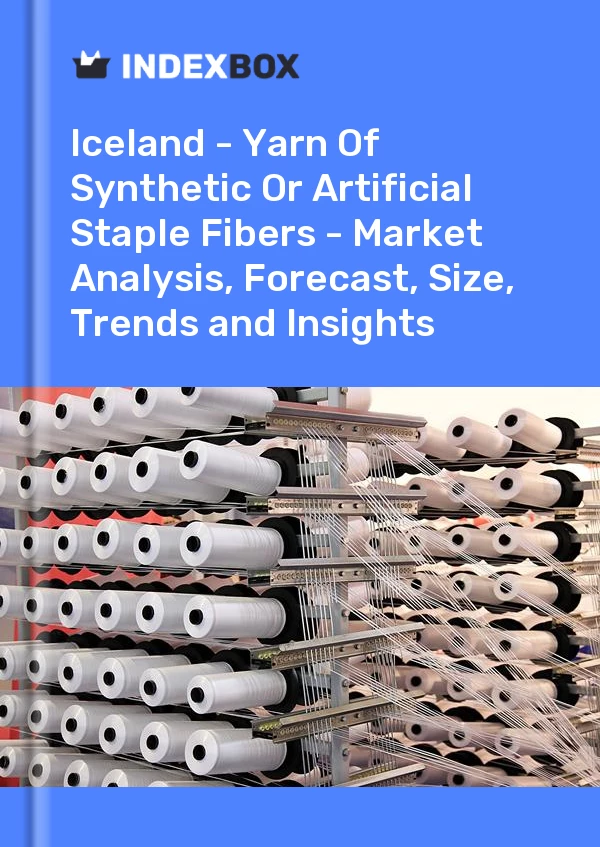 Report Iceland - Yarn of Synthetic or Artificial Staple Fibers - Market Analysis, Forecast, Size, Trends and Insights for 499$