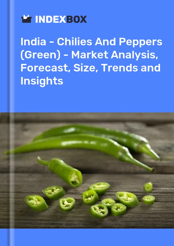 India - Chilies And Peppers (Green) - Market Analysis, Forecast, Size, Trends and Insights