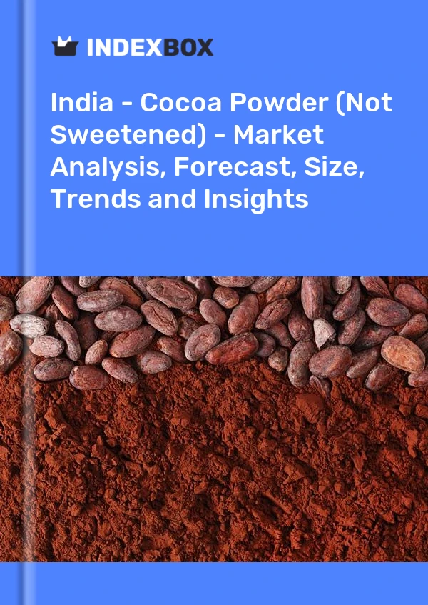India - Cocoa Powder (Not Sweetened) - Market Analysis, Forecast, Size, Trends and Insights