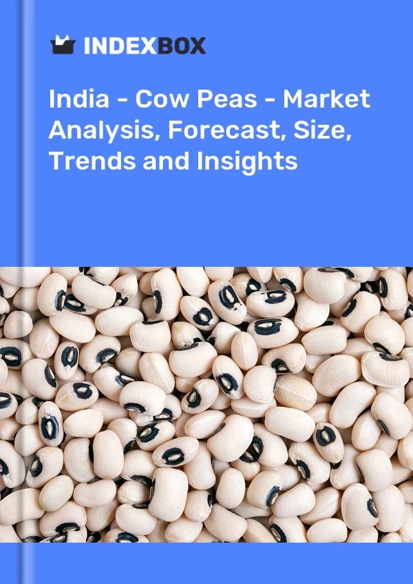 Report India - Cow Peas - Market Analysis, Forecast, Size, Trends and Insights for 499$