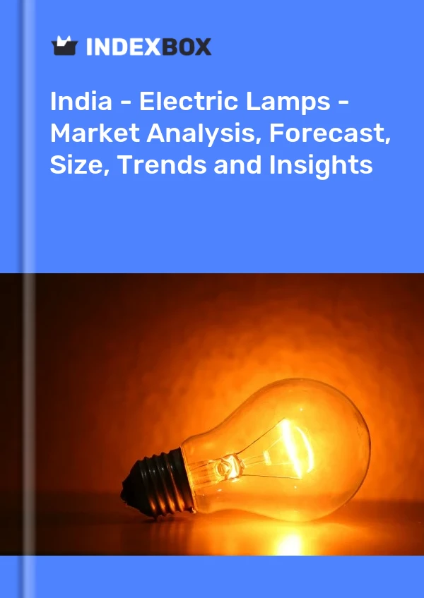 Report India - Electric Lamps - Market Analysis, Forecast, Size, Trends and Insights for 499$