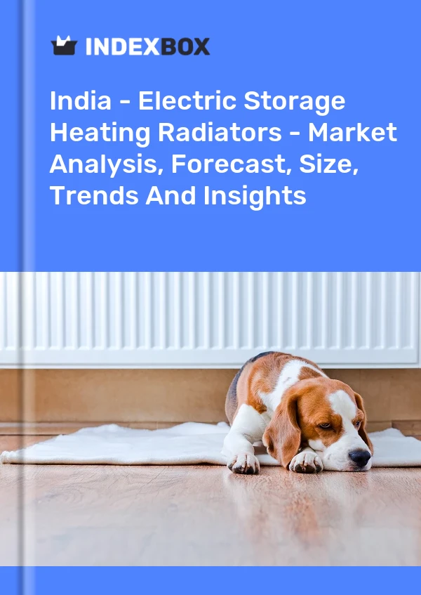 India - Electric Storage Heating Radiators - Market Analysis, Forecast, Size, Trends And Insights