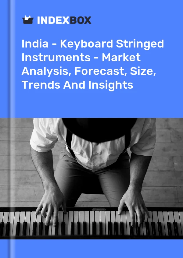 India - Keyboard Stringed Instruments - Market Analysis, Forecast, Size, Trends And Insights
