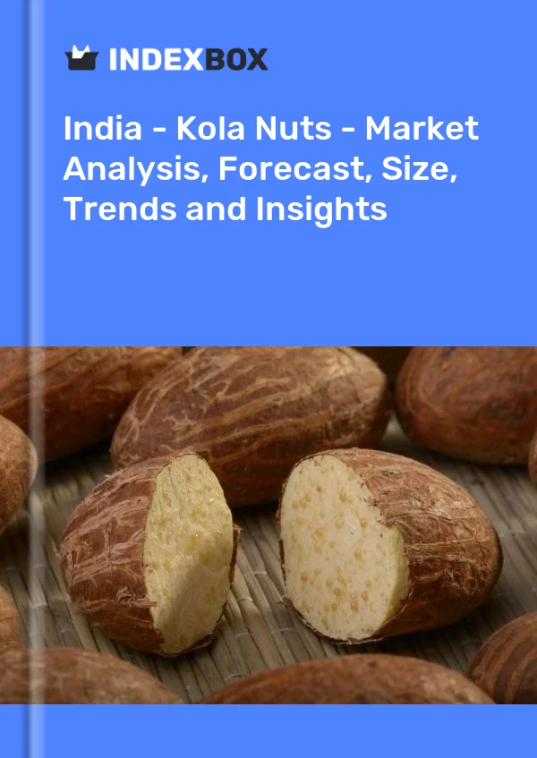 India - Kola Nuts - Market Analysis, Forecast, Size, Trends and Insights