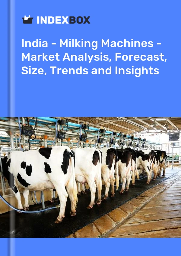 India - Milking Machines - Market Analysis, Forecast, Size, Trends and Insights