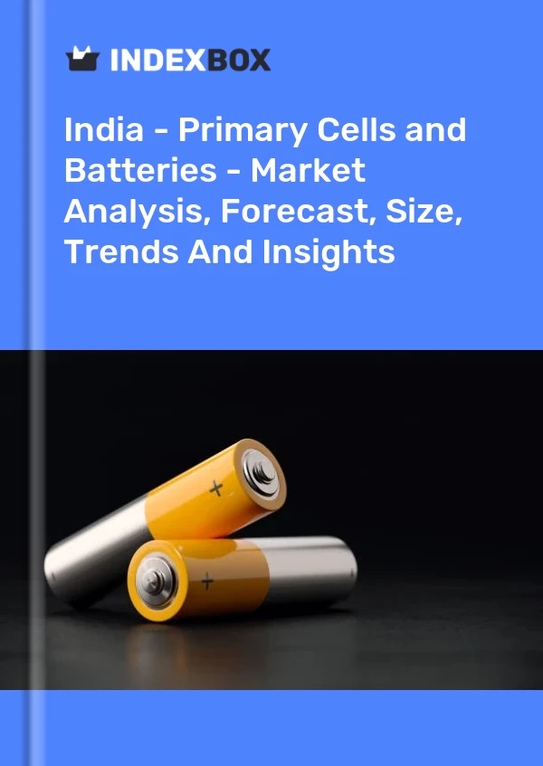 Report India - Primary Cells and Batteries - Market Analysis, Forecast, Size, Trends and Insights for 499$